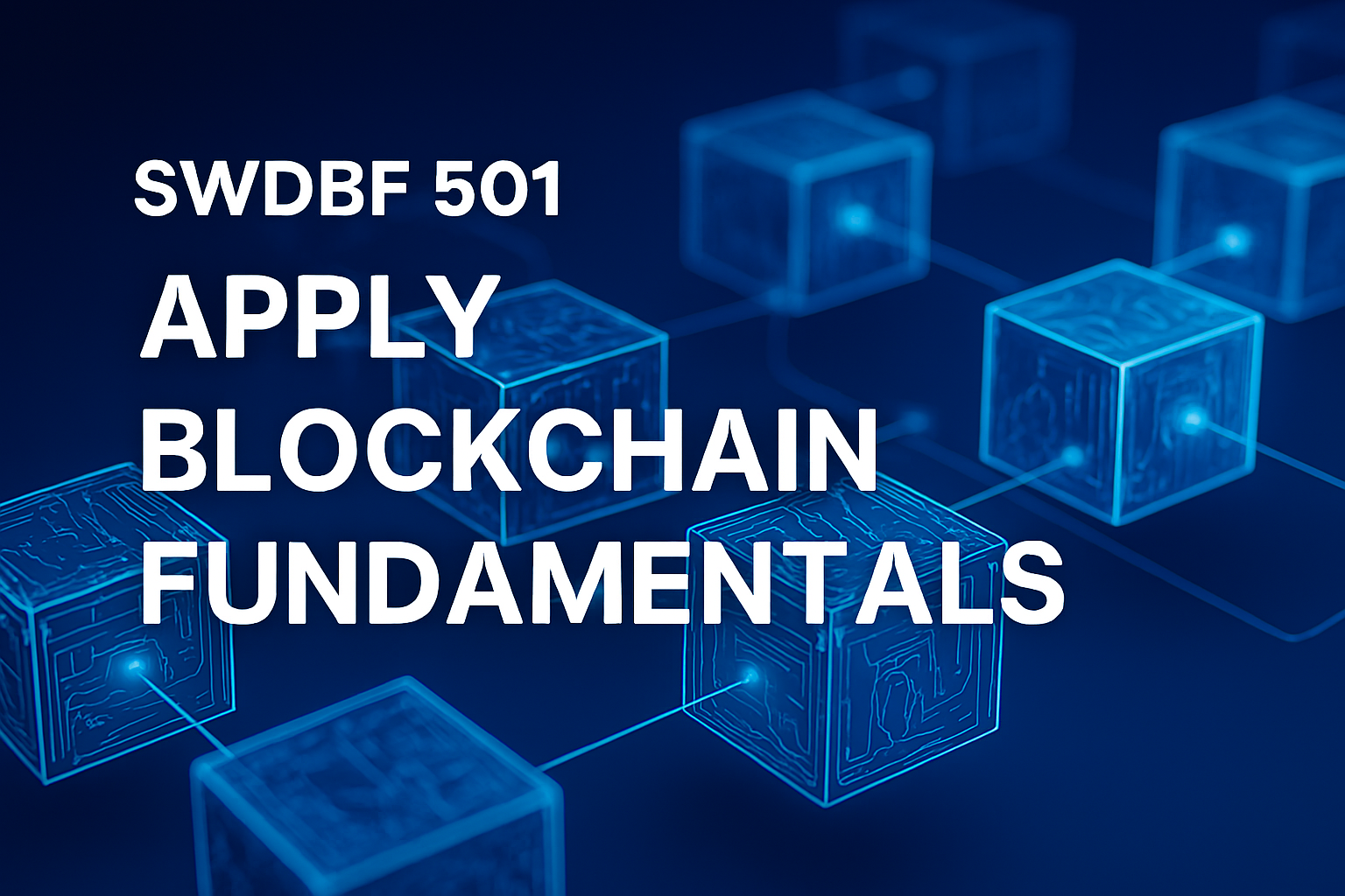SWDBF 501 -Blockchain Fundamentals
