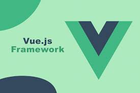 VUE.JS FRAMEWORK